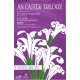 Easter Trilogy, An