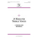 Mass for Treble Voices Sanctus and Benedictus, A