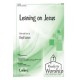 Leaning on Jesus