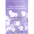 Come to the Tomb and Live Forevermore (Orch)