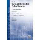 Two Anthems for Palm Sunday
