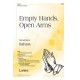 Empty Hands Open Arms