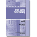 Then Came the Morning (Orch-Printed)