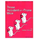 Three Accidental Prone Mice