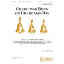 Christ Was Born on Christmas Day