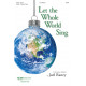 Let the Whole World Sing (CD)