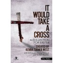 It Would Take a Cross