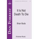 It Is Not Death To Die