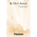 Be Not Afraid