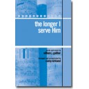 Longer I Serve Him, The (Acc. CD)