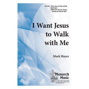 I Want Jesus To Walk With Me (SATB divisi)
