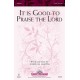 It Is Good to Praise the Lord