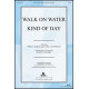 Walk on Water King of Day (Orch)