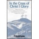 In the Cross of Christ I Glory