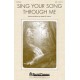 Sing Your Song Through Me