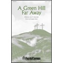 Green Hill Far Away, A