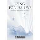 I Sing For I Believe