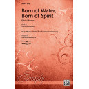 Born of Water Born of Spirit (Orch)