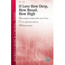 O Love How Deep How Broad How High