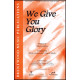 We Give You Glory (Acc. CD)