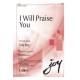 I Will Praise You