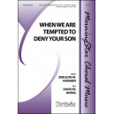 When We Are Tempted to Deny Your Son (Instru. Parts)