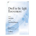 Dwell in the Light Forevermore