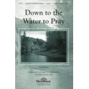 Down To The Water to Pray