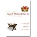 Come Messiah King (Orch-Printed)