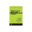 When Love See You (Jesus)