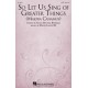 So Let Us Sing of Greater Things (Majora Canamus)
