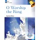 O Worship the King