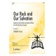 Our Rock and Our Salvation