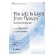 His Life Is Light from Heaven