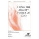 I Sing the Mighty Power of God