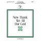 Now Thank We All Our God (3-5)