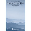 Love Is Like a River (SAB)