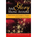 And Glory Shone Around (SATB)