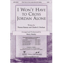 I Won't Have to Cross Jordan Alone (Acc. CD)