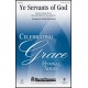 Ye Servants of God