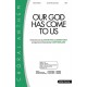 Our God Has Come To Us (Acc. CD)