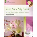 Two for Holy Week