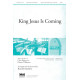 King Jesus Is Coming (Orch)