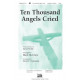 Ten Thousand Angels Cried (Orch)