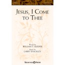 Jesus I Come to Thee