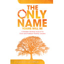 Only Name Yours Will Be, The (Bulk CD)