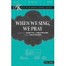 When We Sing We Pray (Acc. CD)