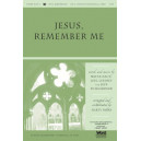 Jesus Remember Me (Orch)
