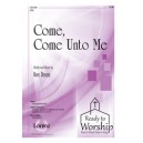 Come Come Unto Me