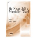 He Never Said a Mumbalin Word